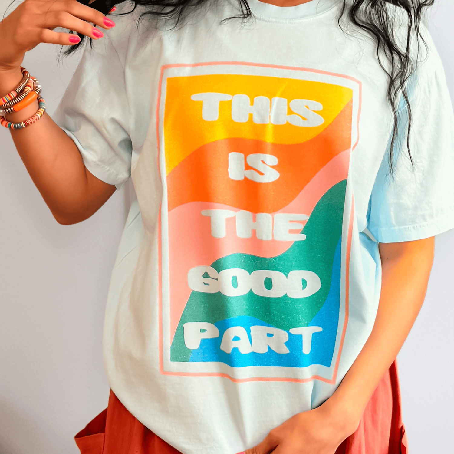 This Is The Good Part Tee