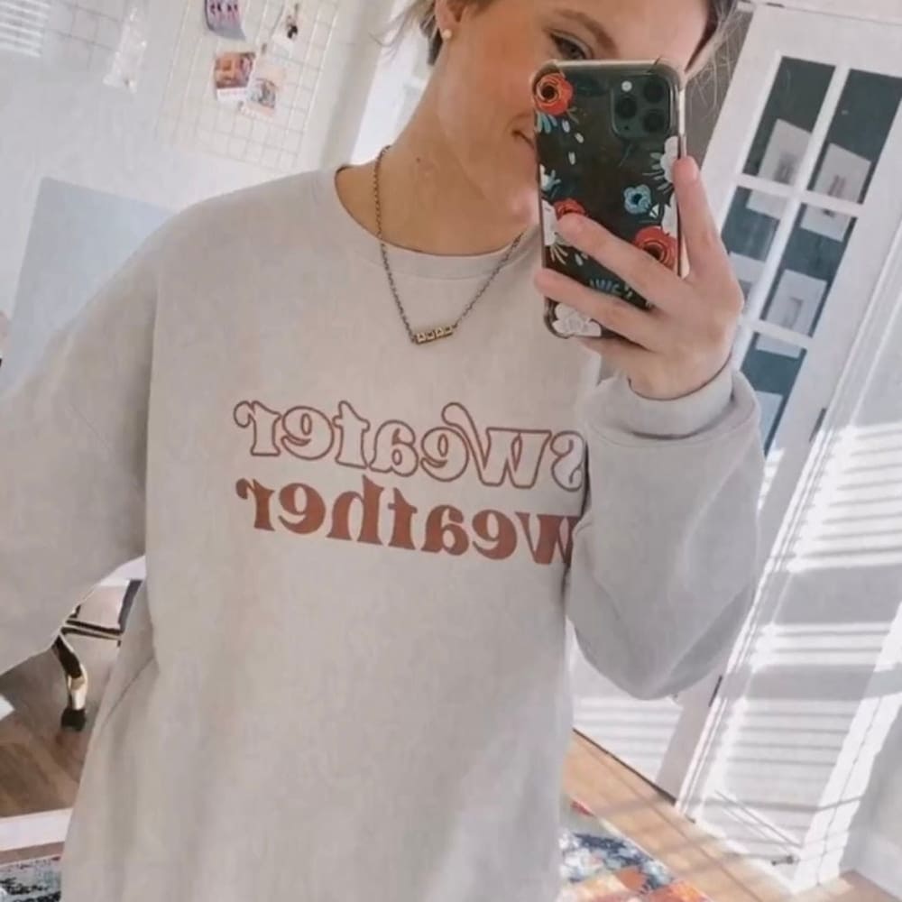 Sweater Weather Sweatshirt
