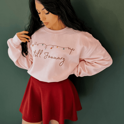 Up Till January Sweatshirt