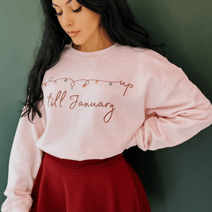 Up Till January Sweatshirt