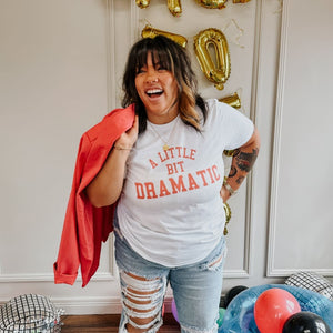 A Little Bit Dramatic Tee - Mommy Apparel