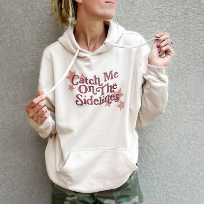 Catch Me on the Sidelines Hoodie