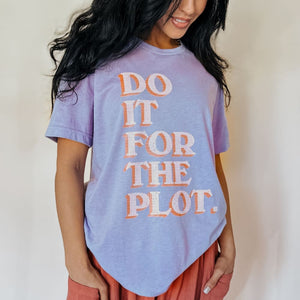 Do It For The Plot Tee - Mommy Apparel