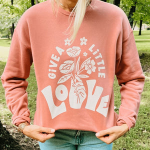 Give a Little Love Sweatshirt