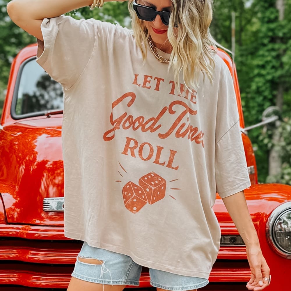 Good Times Roll Oversized Tee