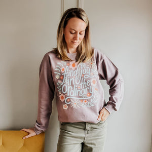 Joy In The Ordinary Crewneck - Mommy Apparel