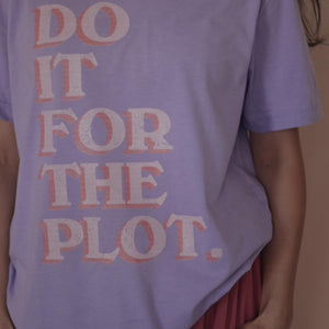 Do It For The Plot Tee