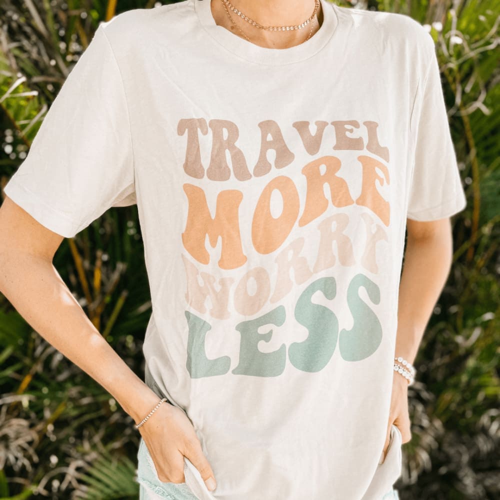 Travel More Worry Less Tee - Mommy Apparel